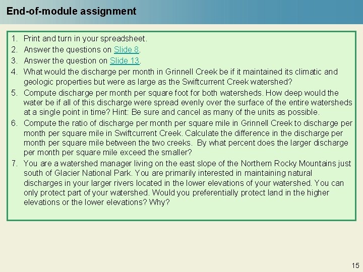 End-of-module assignment 1. 2. 3. 4. Print and turn in your spreadsheet. Answer the