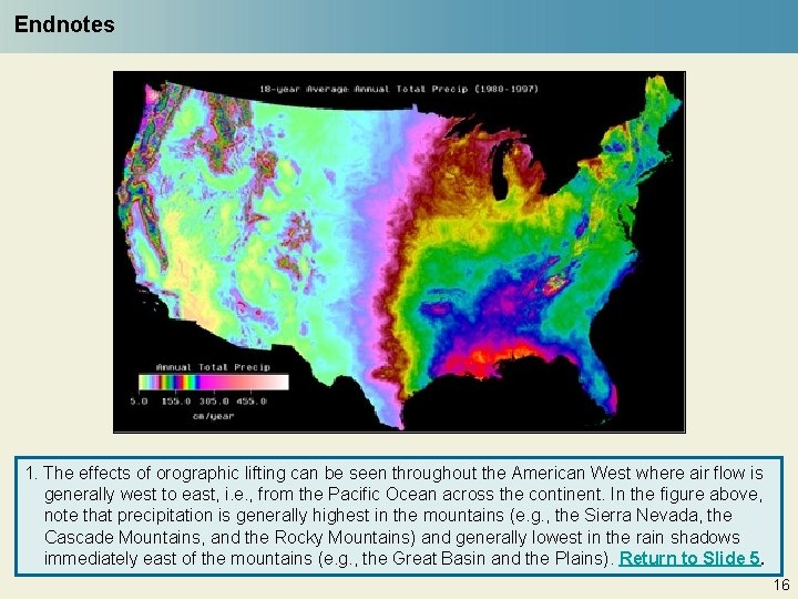 Endnotes 1. The effects of orographic lifting can be seen throughout the American West