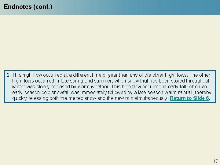 Endnotes (cont. ) 2. This high flow occurred at a different time of year