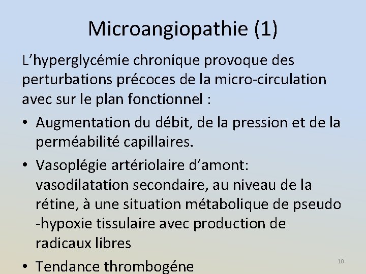 Microangiopathie (1) L’hyperglycémie chronique provoque des perturbations précoces de la micro-circulation avec sur le