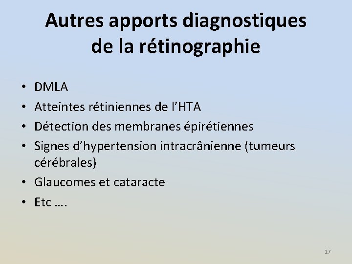Autres apports diagnostiques de la rétinographie DMLA Atteintes rétiniennes de l’HTA Détection des membranes
