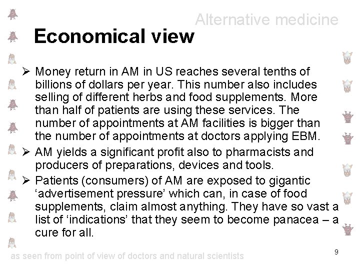 Economical view Alternative medicine Ø Money return in AM in US reaches several tenths