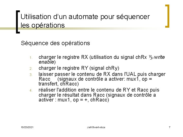 Utilisation d’un automate pour séquencer les opérations Séquence des opérations 1. 2. 3. 4.