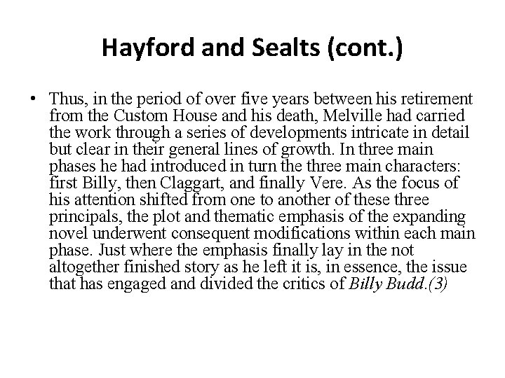 Hayford and Sealts (cont. ) • Thus, in the period of over five years