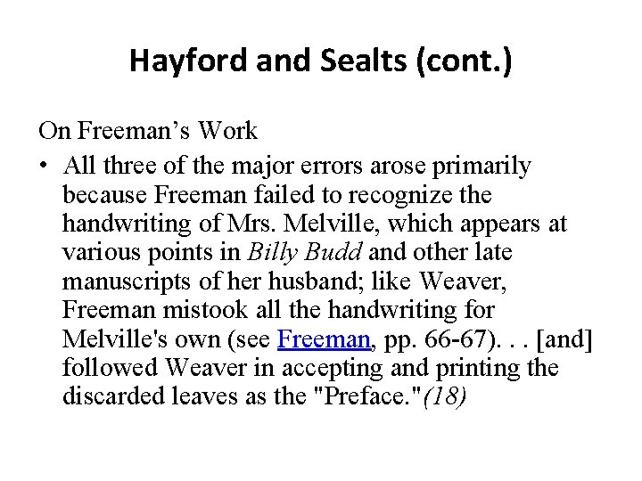 Hayford and Sealts (cont. ) On Freeman’s Work • All three of the major