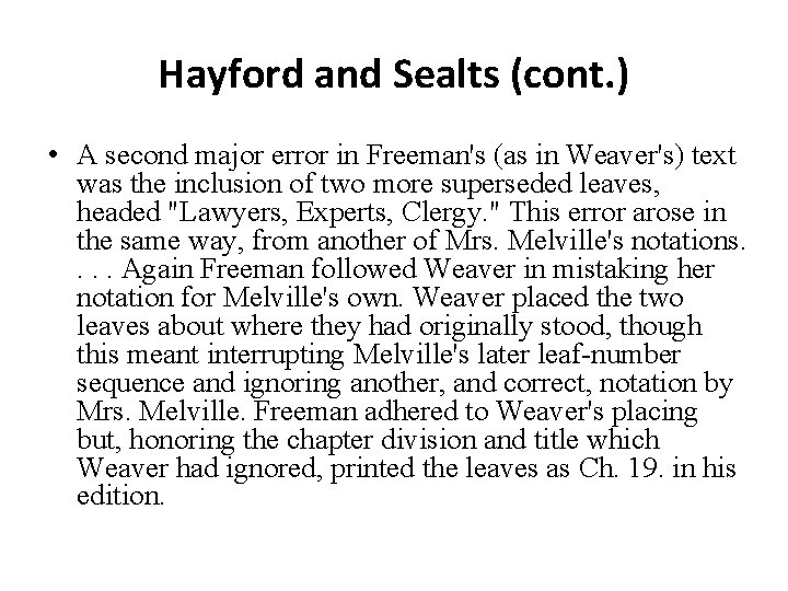Hayford and Sealts (cont. ) • A second major error in Freeman's (as in