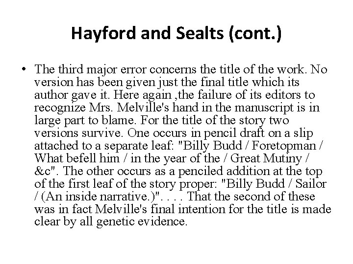 Hayford and Sealts (cont. ) • The third major error concerns the title of