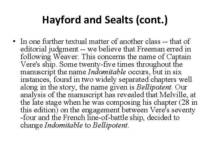 Hayford and Sealts (cont. ) • In one further textual matter of another class