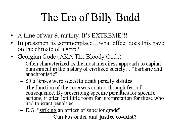 The Era of Billy Budd • A time of war & mutiny. It’s EXTREME!!!