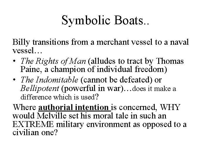 Symbolic Boats. . Billy transitions from a merchant vessel to a naval vessel… •