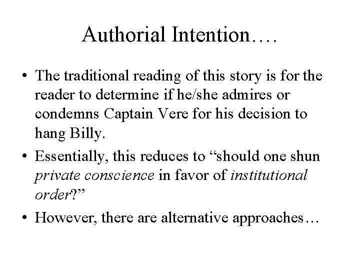 Authorial Intention…. • The traditional reading of this story is for the reader to