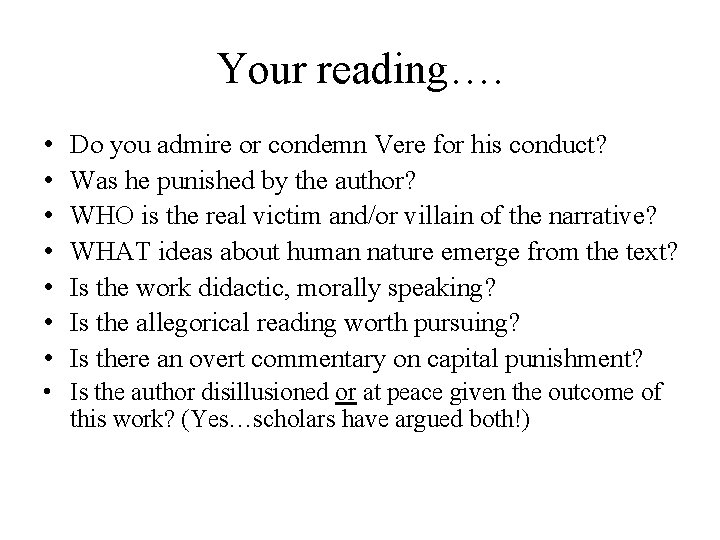Your reading…. • • Do you admire or condemn Vere for his conduct? Was