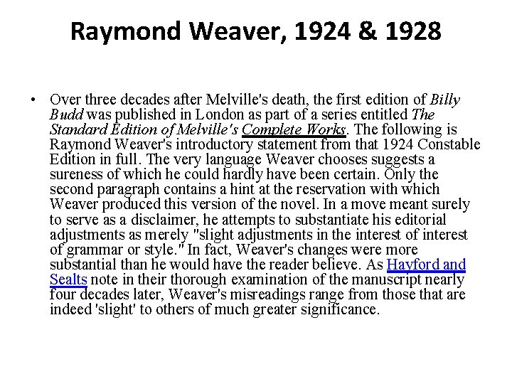 Raymond Weaver, 1924 & 1928 • Over three decades after Melville's death, the first
