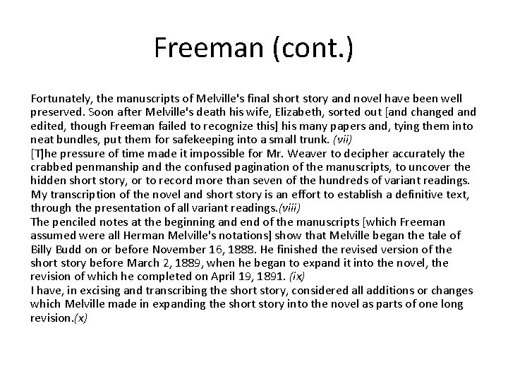 Freeman (cont. ) Fortunately, the manuscripts of Melville's final short story and novel have