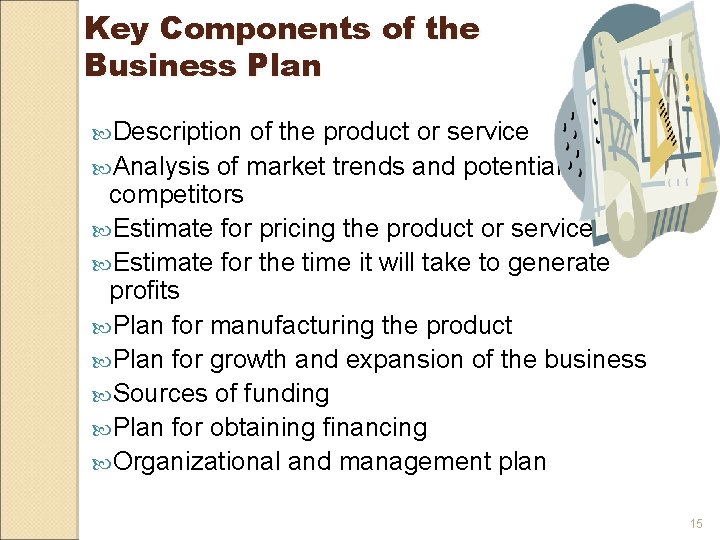 Key Components of the Business Plan Description of the product or service Analysis of