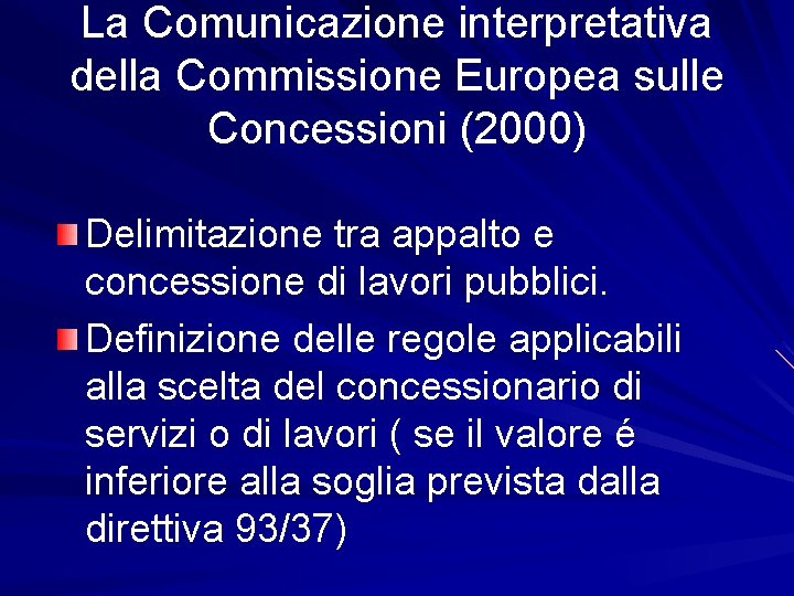 La Comunicazione interpretativa della Commissione Europea sulle Concessioni (2000) Delimitazione tra appalto e concessione