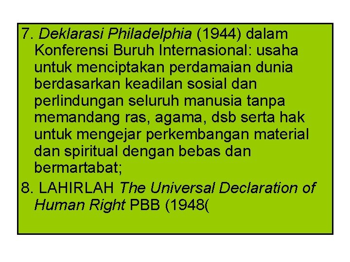 7. Deklarasi Philadelphia (1944) dalam Konferensi Buruh Internasional: usaha untuk menciptakan perdamaian dunia berdasarkan