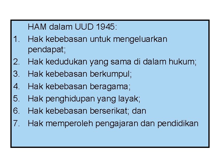 1. 2. 3. 4. 5. 6. 7. HAM dalam UUD 1945: Hak kebebasan untuk