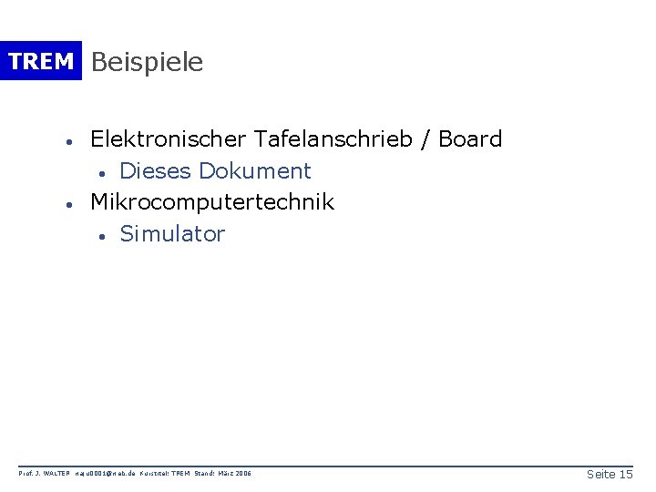 TREM Beispiele · · Elektronischer Tafelanschrieb / Board · Dieses Dokument Mikrocomputertechnik · Simulator