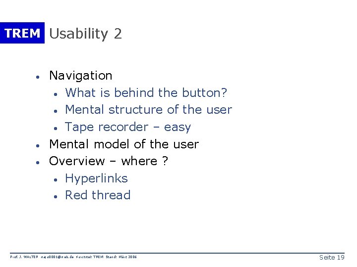 TREM Usability 2 · · · Navigation · What is behind the button? ·