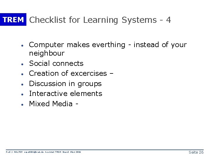 TREM Checklist for Learning Systems - 4 · · · Computer makes everthing -