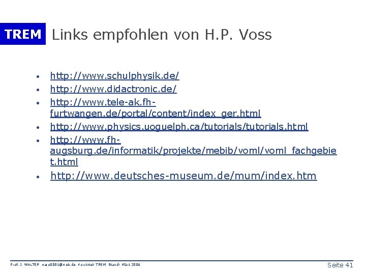 TREM Links empfohlen von H. P. Voss · · · http: //www. schulphysik. de/