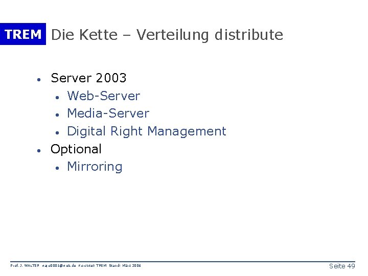 TREM Die Kette – Verteilung distribute · · Server 2003 · Web-Server · Media-Server