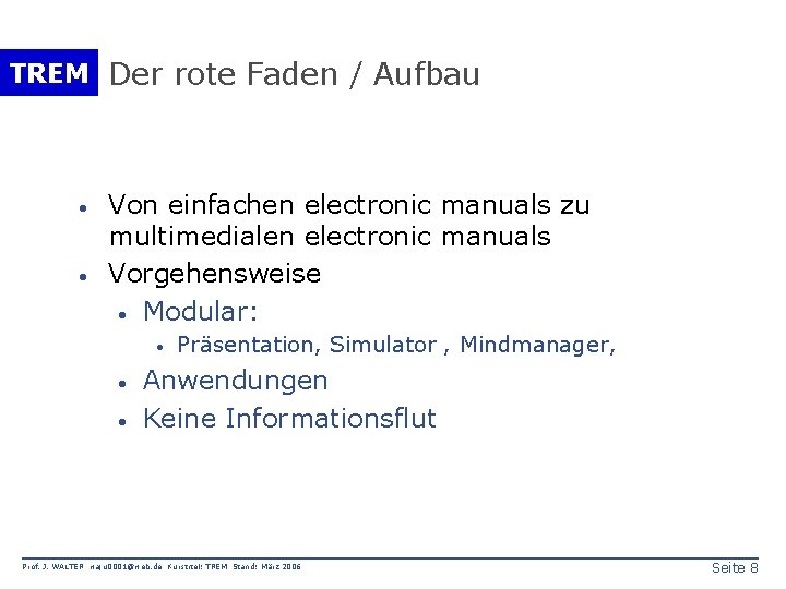 TREM Der rote Faden / Aufbau · · Von einfachen electronic manuals zu multimedialen