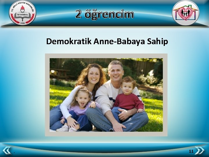 2 öğrencim Demokratik Anne-Babaya Sahip . 11 