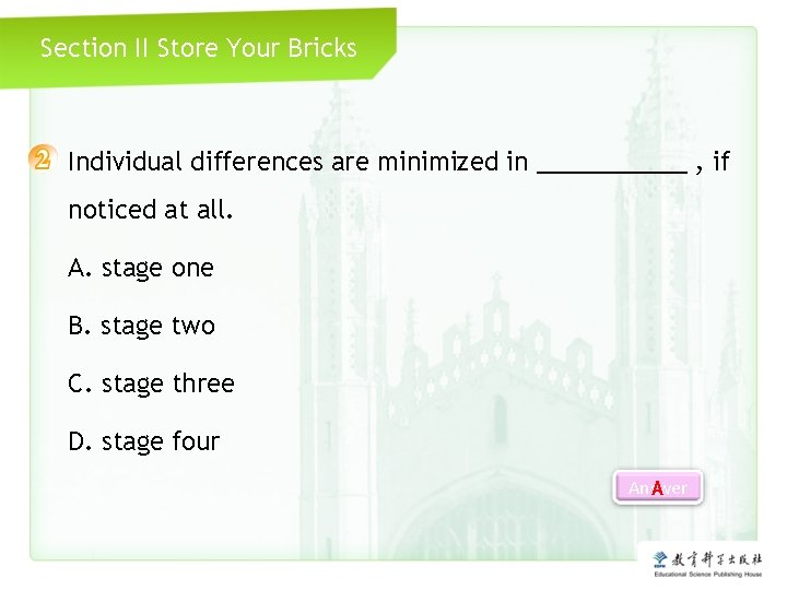Section II Store Your Bricks Individual differences are minimized in ______ , if noticed