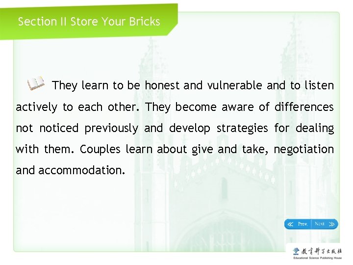 Section II Store Your Bricks They learn to be honest and vulnerable and to