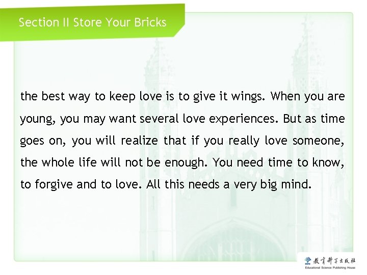 Section II Store Your Bricks the best way to keep love is to give