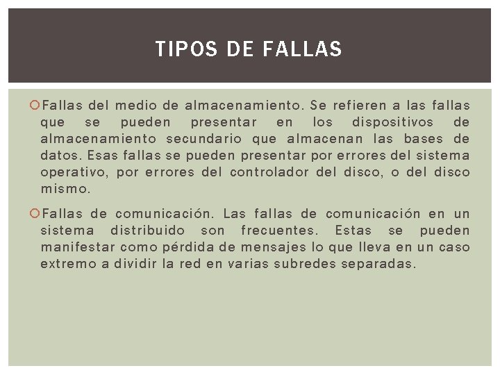 TIPOS DE FALLAS Fallas del medio de almacenamiento. Se refieren a las fallas que