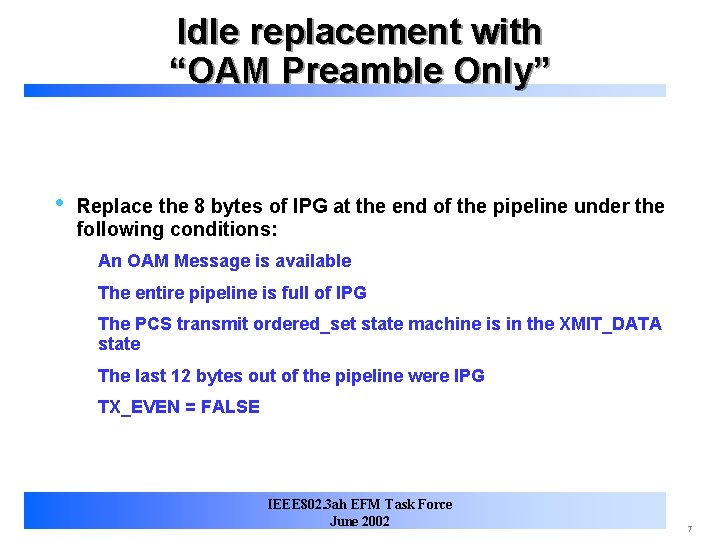 Idle replacement with “OAM Preamble Only” • Replace the 8 bytes of IPG at