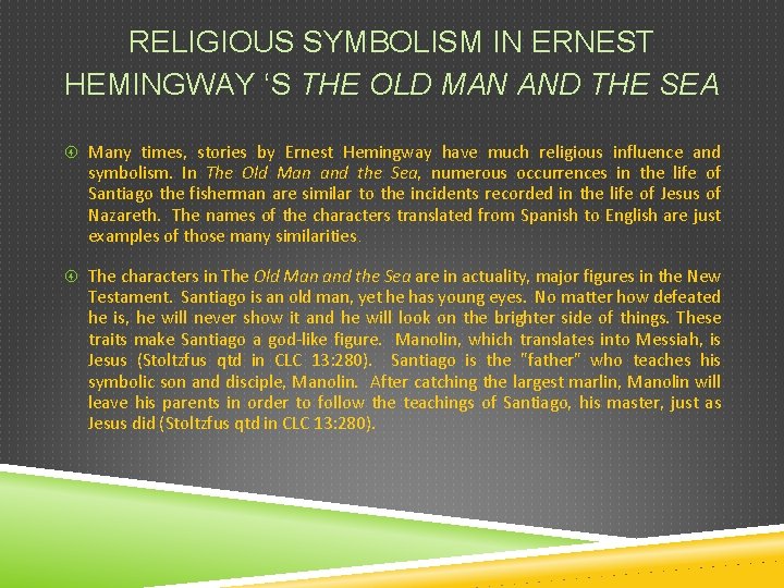 RELIGIOUS SYMBOLISM IN ERNEST HEMINGWAY ‘S THE OLD MAN AND THE SEA Many times,