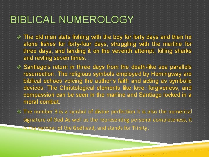 BIBLICAL NUMEROLOGY The old man stats fishing with the boy forty days and then