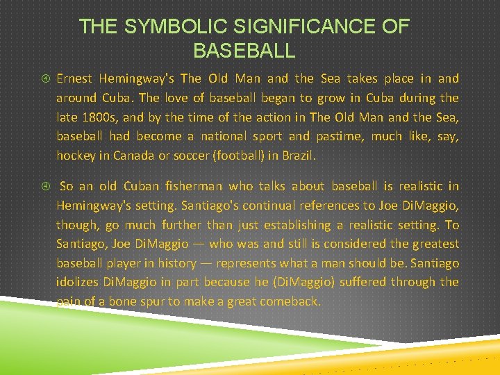 THE SYMBOLIC SIGNIFICANCE OF BASEBALL Ernest Hemingway's The Old Man and the Sea takes