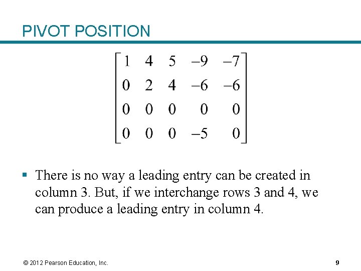 PIVOT POSITION § There is no way a leading entry can be created in PIVOT POSITION § There is no way a leading entry can be created in