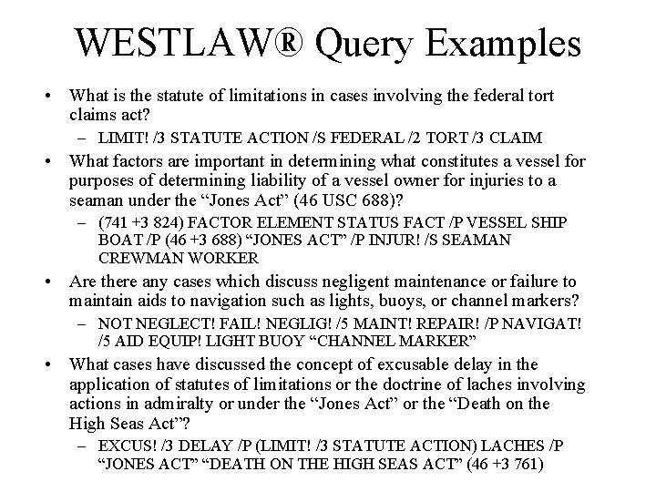 WESTLAW® Query Examples • What is the statute of limitations in cases involving the