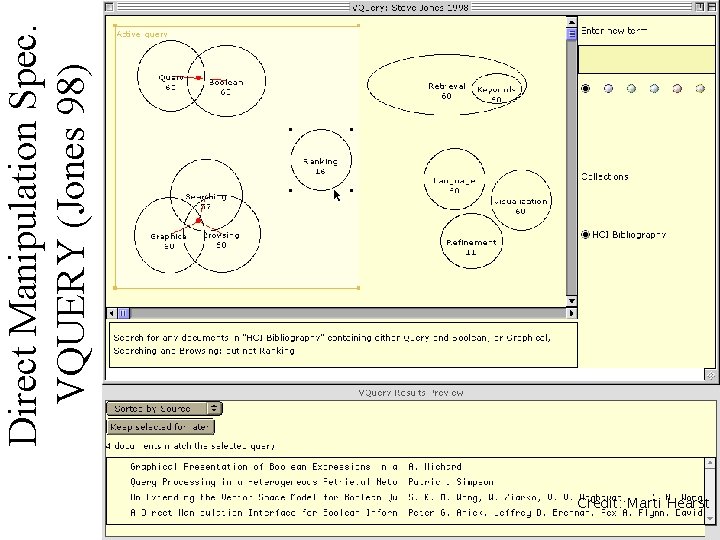 Credit: Marti Hearst Direct Manipulation Spec. VQUERY (Jones 98) 