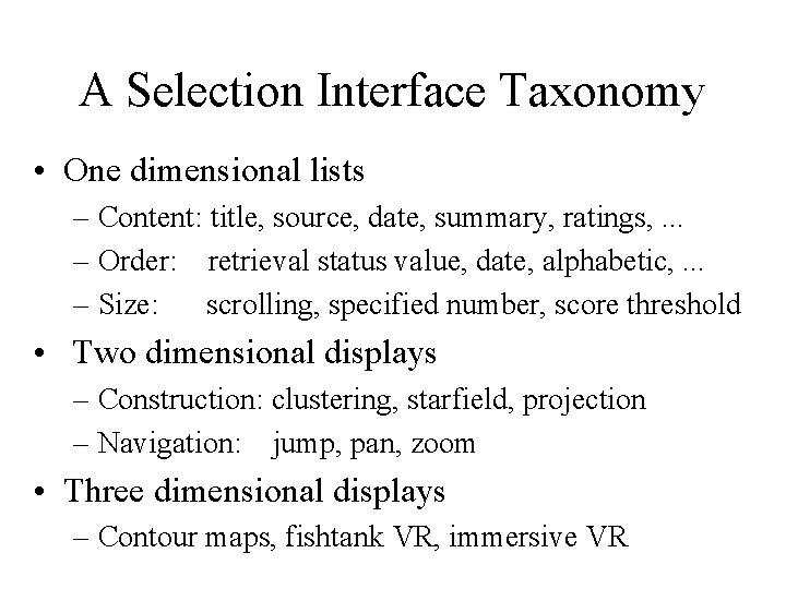 A Selection Interface Taxonomy • One dimensional lists – Content: title, source, date, summary,