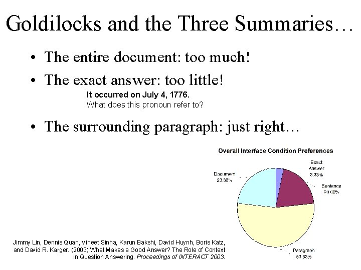 Goldilocks and the Three Summaries… • The entire document: too much! • The exact