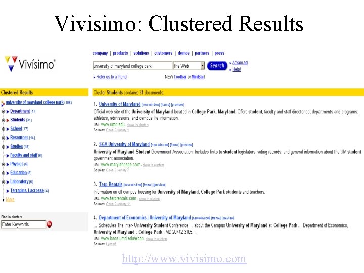 Vivisimo: Clustered Results http: //www. vivisimo. com 