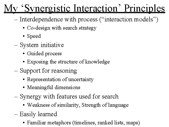 My ‘Synergistic Interaction’ Principles – Interdependence with process (“interaction models”) • Co-design with search