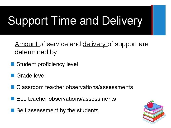 + Support Time and Delivery Amount of service and delivery of support are determined
