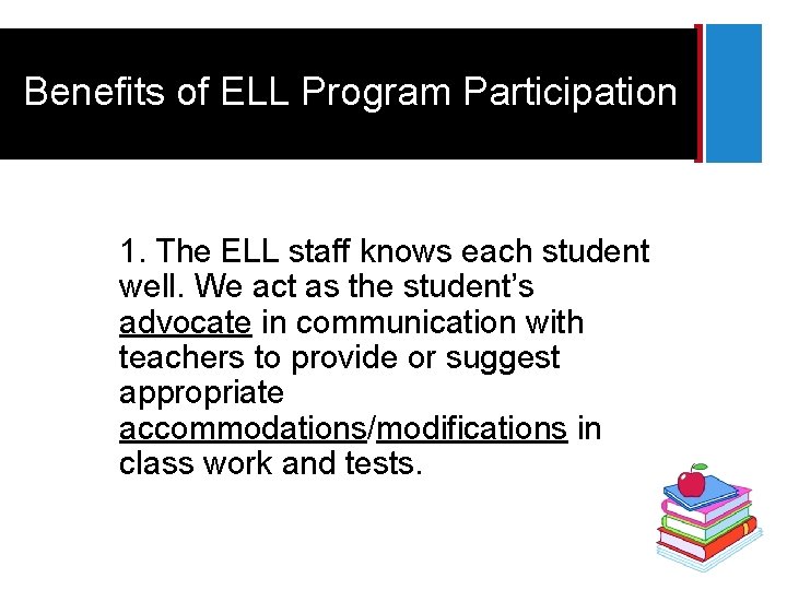 + Benefits of ELL Program Participation 1. The ELL staff knows each student well.