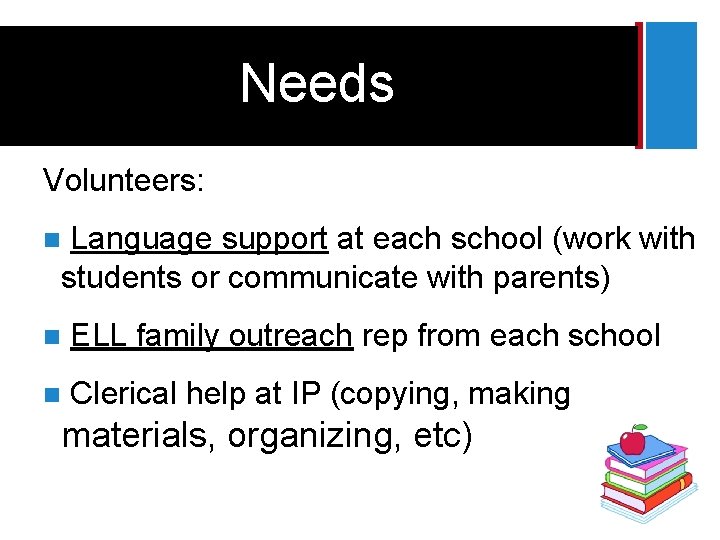 + Needs Volunteers: Language support at each school (work with students or communicate with