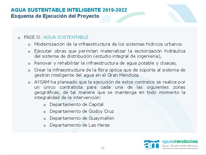 AGUA SUSTENTABLE INTELIGENTE 2019 -2022 Esquema de Ejecución del Proyecto o FASE II: AGUA