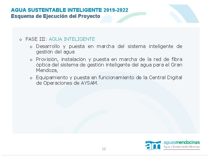 AGUA SUSTENTABLE INTELIGENTE 2019 -2022 Esquema de Ejecución del Proyecto o FASE III: AGUA