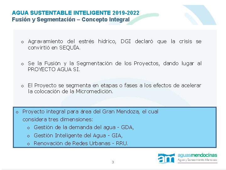 AGUA SUSTENTABLE INTELIGENTE 2019 -2022 Fusión y Segmentación – Concepto Integral o Agravamiento del